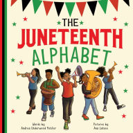 Title: The Juneteenth Alphabet, Author: Andrea Underwood Petifer