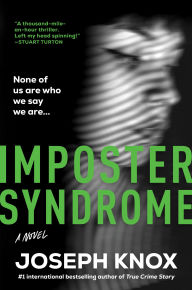 Title: Imposter Syndrome: A Novel, Author: Joseph Knox