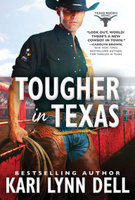 Title: Tougher in Texas, Author: Kari Lynn Dell