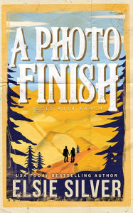 Title: A Photo Finish, Author: Elsie Silver