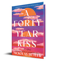 Title: A Forty Year Kiss: A Novel, Author: Nickolas Butler