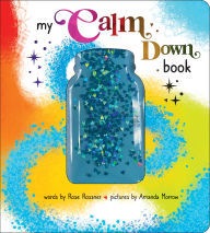 Title: My Calm Down Book, Author: Rose Rossner