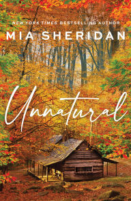 Title: Unnatural, Author: Mia Sheridan