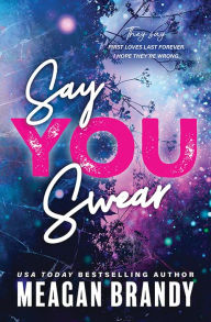 Title: Say You Swear, Author: Meagan Brandy