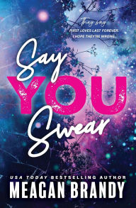 Title: Say You Swear, Author: Meagan Brandy