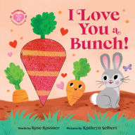 Title: I Love You a Bunch!, Author: Rose Rossner