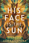 Alternative view 2 of His Face Is the Sun