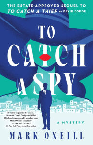Title: To Catch a Spy, Author: Mark ONeill