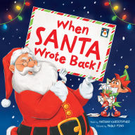 Title: When Santa Wrote Back!, Author: Nathan Christopher