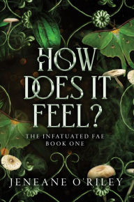 Books online download free mp3 How Does It Feel? 9781464225475 by Jeneane O'Riley FB2 CHM iBook