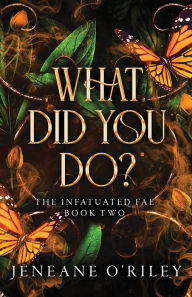 Title: What Did You Do?, Author: Jeneane O'Riley