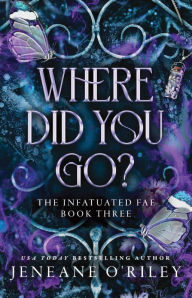 Title: Where Did You Go? (Deluxe Edition), Author: Jeneane O'Riley