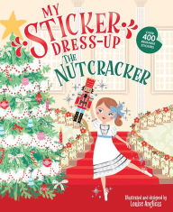Title: My Sticker Dress-Up: The Nutcracker, Author: Louise Anglicas