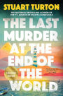Alternative view 3 of The Last Murder at the End of the World: A Novel (B&N Exclusive Edition)