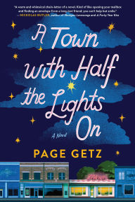 Title: A Town with Half the Lights On: A Novel, Author: Page Getz