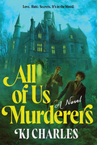 Title: All of Us Murderers, Author: KJ Charles