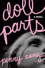 Title: Doll Parts: A Novel, Author: Penny Zang