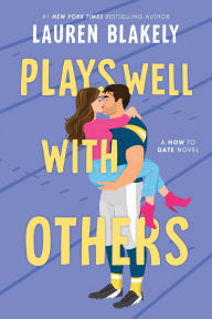Title: Plays Well with Others, Author: Lauren Blakely