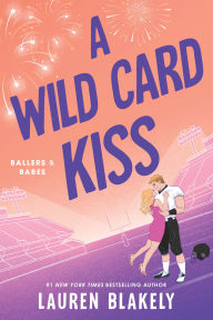 Title: A Wild Card Kiss, Author: Lauren Blakely