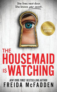 Title: The Housemaid Is Watching (B&N Exclusive Edition), Author: Freida McFadden