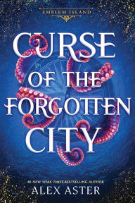 Title: Curse of the Forgotten City (Emblem Island Series #2), Author: Alex Aster