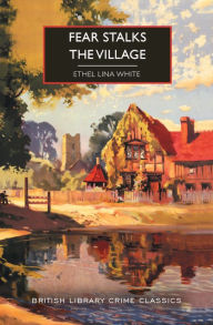 Title: Fear Stalks the Village, Author: Ethel White