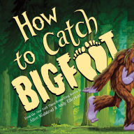 Downloads ebooks txt How to Catch Bigfoot