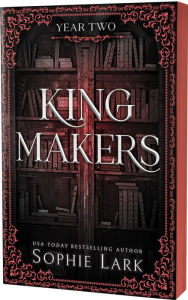Title: Kingmakers: Year Two (Deluxe Edition), Author: Sophie Lark