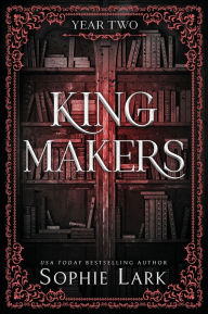 Title: Kingmakers: Year Two (Deluxe Edition), Author: Sophie Lark