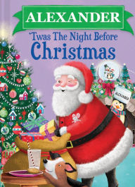 Title: Alexander 'Twas the Night Before Christmas, Author: Jo Parry