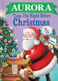 Title: Aurora 'Twas the Night Before Christmas, Author: Jo Parry