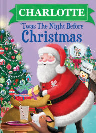 Title: Charlotte 'Twas the Night Before Christmas, Author: Jo Parry