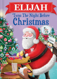 Title: Elijah 'Twas the Night Before Christmas, Author: Jo Parry