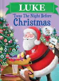 Title: Luke 'Twas the Night Before Christmas, Author: Jo Parry