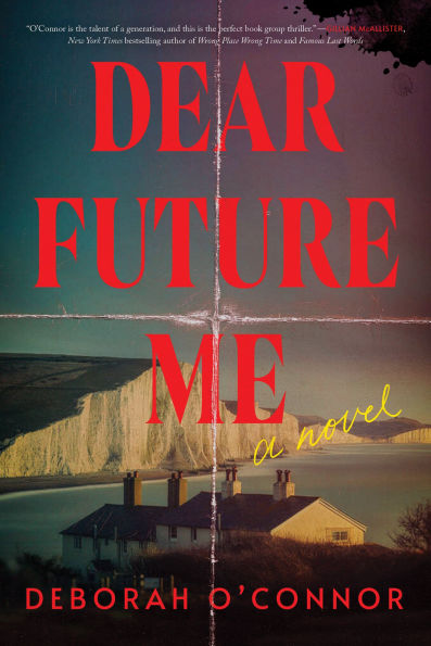 Dear Future Me: A Novel
