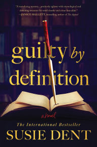 Title: Guilty by Definition: A Novel, Author: Susie Dent