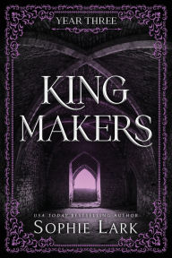 Title: Kingmakers: Year Three (Standard Edition), Author: Sophie Lark