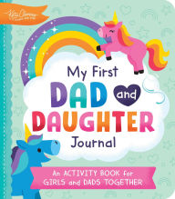 Title: My First Dad and Daughter Journal: An Activity Book for Girls and Dads Together, Author: Katie Clemons