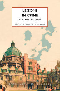 Free e books download links Lessons in Crime: Academic Mysteries by Martin Edwards 9781464237652 PDB DJVU MOBI English version