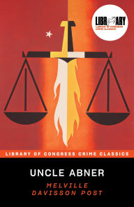 Title: Uncle Abner, Author: Melville Davisson Post