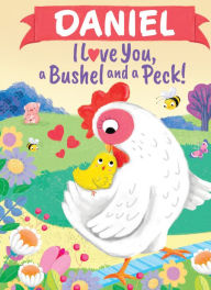 Title: Daniel I Love You A Bushel and a Peck, Author: Louise Martin