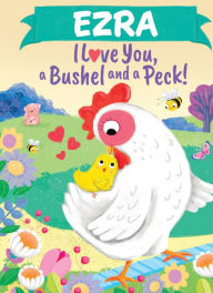 Title: Ezra I Love You A Bushel and a Peck, Author: Louise Martin