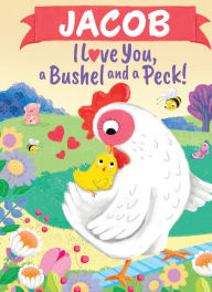 Title: Jacob I Love You A Bushel and a Peck, Author: Louise Martin