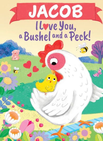 Jacob I Love You A Bushel and a Peck