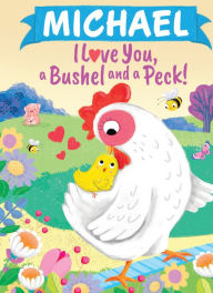 Title: Michael I Love You A Bushel and a Peck, Author: Louise Martin