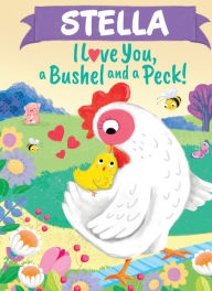 Title: Stella I Love You A Bushel and a Peck, Author: Louise Martin