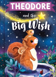 Title: Theodore and the Big Wish, Author: Louise Martin