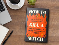 Alternative view 2 of How to Kill a Witch: The Patriarchy's Guide to Silencing Women