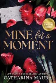 Title: Mine for a Moment (B&N Exclusive Edition), Author: Catharina Maura