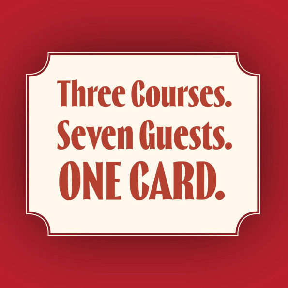 Seven Reasons to Murder Your Dinner Guests: A Novel